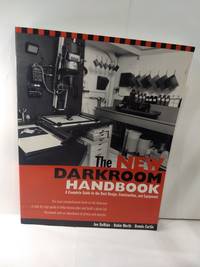 cover of The New Darkroom Handbook: A Complete Guide to the Best Design, Construction, and Equipment