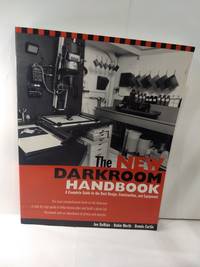 The New Darkroom Handbook: A Complete Guide to the Best Design, Construction, and Equipment by Joe Demaio, Robin Worth, Dennis Curtin - 1998