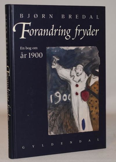 Forandring fryder -  En bog om år 1900.