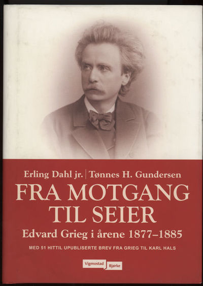 Fra motgang til seier. Edvard Grieg i årene…