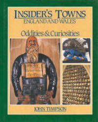 Insider&#039;s Towns of England and Wales: Oddities and Curiosities by Timpson, John - 1989