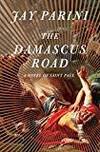 THE DAMASCUS ROAD: A NOVEL OF SAINT PAUL