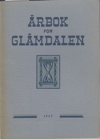Årbok for Glåmdalen 1967. 26. Årgang. Redaktør:…