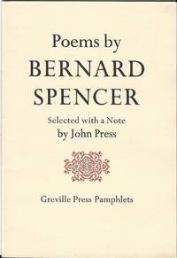 Poems by Bernard Spencer by John Spencer; John Press, Slected with a Note