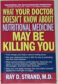 What Your Doctor Doesn't Know About Nutritional Medicine May Be Killing You