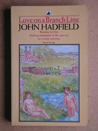 Love on a Branch Line. by Hadfield, John. Compiled By - 1989