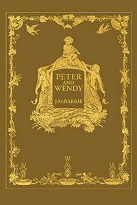 Peter and Wendy or Peter Pan (Wisehouse Classics Anniversary Edition of 1911 - with 13 original illustrations) by James Matthew Barrie