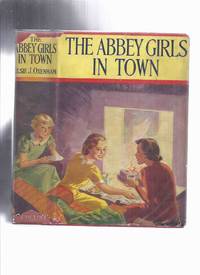 The Abbey Girls in Town:  Abbey Girls Series by Oxenham, Elsie J ( Jeanette ) - 1946