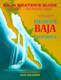 Baja Boater's Guide Vol. 1 : The Pacific Coast