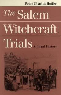 The Salem Witchcraft Trials : A Legal History