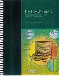 The Law Workbook: Developing Skills for Legal Research and Writing by Suzanne Gordon; Sherifa Elkhadem - Paperback - Third Printing - 2001 - from Alexandria's Library (SKU: 046024)