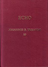 Echo. Beiträge zur Archäologie des mediterranen und Alpinen Raumes. Johannes B. Trenitini zum...