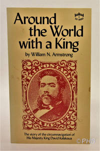 cover of Around The World With A King: The Story of the Circumnavigation of His Majesty King David Kalakaua