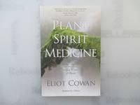 Plant Spirit Medicine: A Journey into the Healing Wisdom of Plants