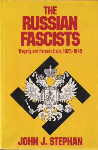 THE RUSSIAN FASCISTS. Tragedy and Farce in Exile,…