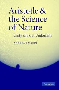 Aristotle and the Science of Nature: Unity Without Uniformity