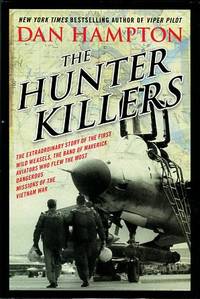 cover of The Hunter Killers: The Extraordinary Story Of The First Wild Weasels, The Band Of Maverick Aviators Who Flew The Most Dangerous