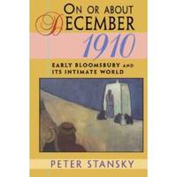 On or about December 1910  Early Bloomsbury and Its Intimate World