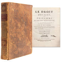Le Droit des Gens ou Principes de la Loi Naturelle, appliqués a la Conduite des Affaires des Nations et des Souverains