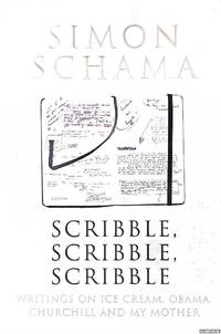 Scribble, Scribble, Scribble: Writings on Ice Cream, Obama, Churchill, and My Mother