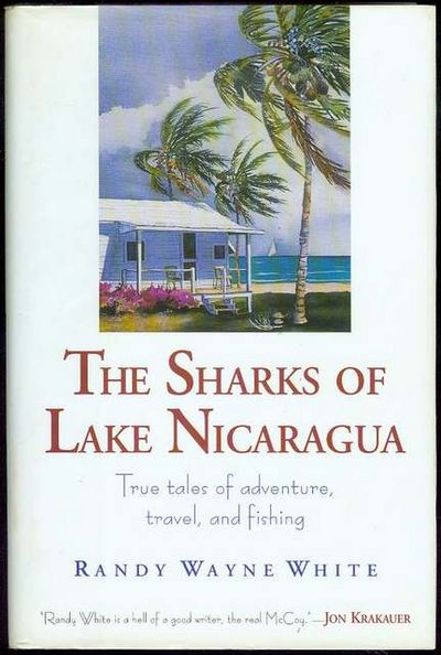 The Sharks Of Lake Nicaragua By Randy Wayne White Signed