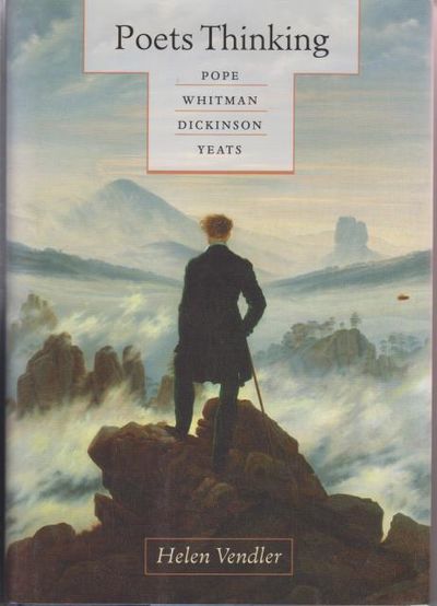 Poets Thinking: Pope, Whitman, Dickinson, Yeats.