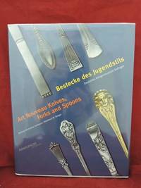 Art Nouveau Knives, Forks and Spoons: Bestecke des Jugendstils by Grotkamp-Schepers, Barbara; Sanger, Reinhard W - 2000