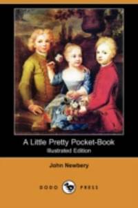 A Little Pretty Pocket-Book by John Newbery - 2009