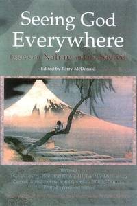 Seeing God Everywhere: Essays on Nature and the Sacred (Perennial Philosophy Series)