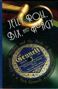 cover of Jelly Roll, Bix, And Hoagy: Gennett Studios And The Birth Of Recorded Jazz