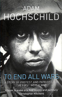 image of To End All Wars: How the First World War Divided Britain