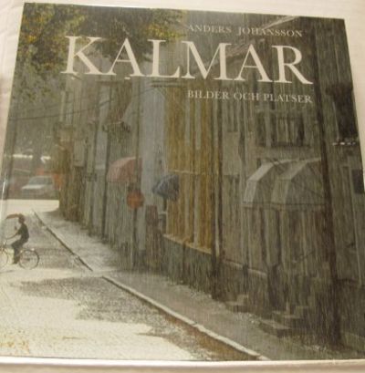 Kalmar. Bilder och platser.