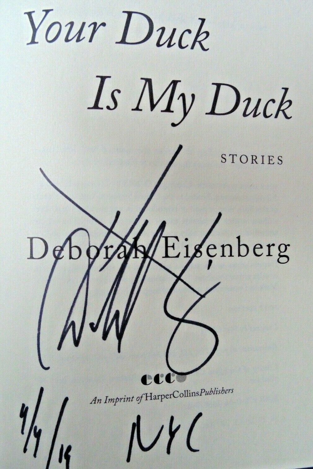 Your Duck Is My Duck: Stories (SIGNED, DATED, & NYC) by Deborah