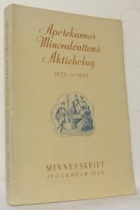 Apotekarnes Mineralvattens Aktiebolag 1875-1935.…