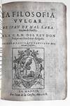 Refranes o Proverbios en Romance. [Part 2:] MAL LARA, Juan de (1524-1571). La Filosofia Vulgar