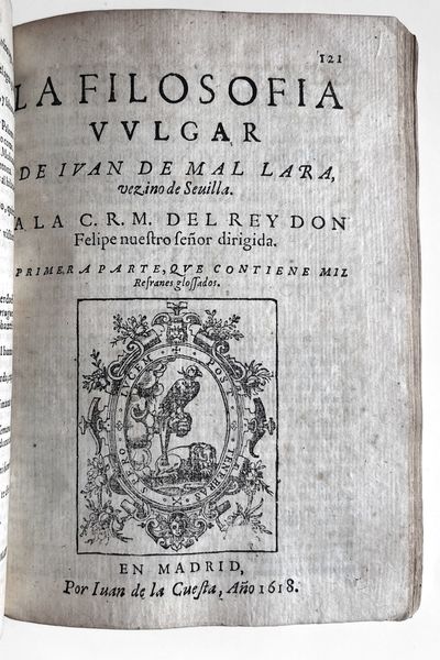 Refranes o Proverbios en Romance. [Part 2:] MAL LARA, Juan de (1524-1571). La Filosofia Vulgar