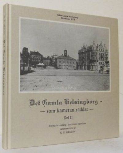 Det gamla Helsingborg - som kameran räddat. Del…