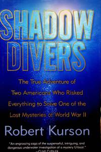 cover of Shadow Divers: The True Adventures of Two Americans Who Risked Everything to Solve One of the Last Mysteries of World War II