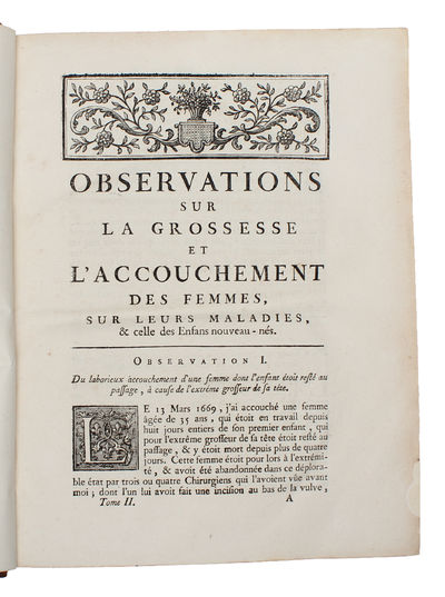 Traité des maladies des femmes grosses et de celles qui sont accouchées (...). Tome Premier (+) Observations sur la grossesse et l'accouchement des femmes et sur leurs maladies et celles des enfans nouveau-nés en chacune desquelles les causes et les ... - [“ESTABLISHED OBSTETRICS AS A SCIENCE"] (photo 2)