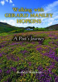 cover of Walking with Gerard Manley Hopkins: A Poet's Journey