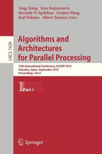 Algorithms and Architectures for Parallel Processing : 12th International Conference, ICA3PP...