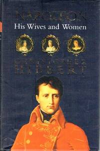 Napoleon: His Wives and Women