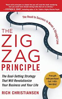 The Zigzag Principle: The Goal Setting Strategy that will Revolutionize Your Business and Your...