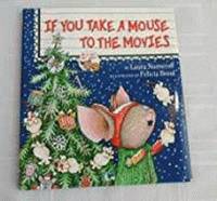 If You Take a Mouse to the Movies by Numeroff, Laura - 2000