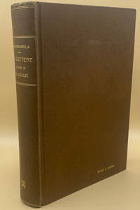 Le Lettere di Girolamo Savonarola Ora per la Prima Volta Raccolte e a Miglior Lezione Ridotte da Roberto Ridolfi