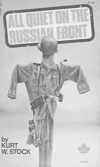 All Quiet on the Russian Front by Kurt W Stock - Paperback - First Paperback Edition - 1973 - from Farrellbooks (SKU: 004092)