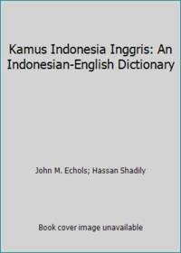 Kamus Indonesia Inggris: An Indonesian-English Dictionary