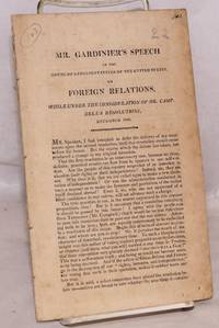 image of Mr. Gardinier's speech in the House of Representatives of the United States on Foreign Relations, while under the consideration of Mr. Campbell's resolutions, December 1808