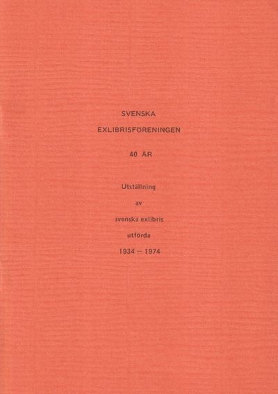 Svenska Exlibrisföreningen 40 år. Utställning [på…