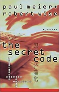 The Secret Code (Paperback) by Paul D. Meier,Robert Wise